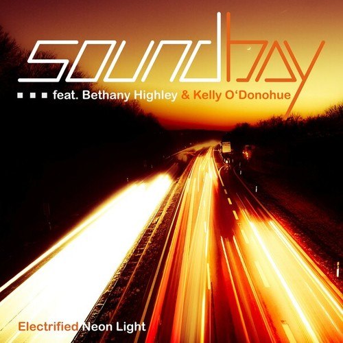 Soundbay, Kelly O'Donohue, Bethany Highley-Electrified Neon Light