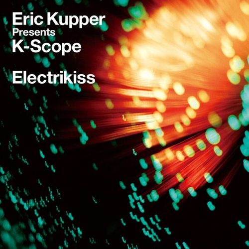 Eric Kupper, K-Scope-Electrikiss