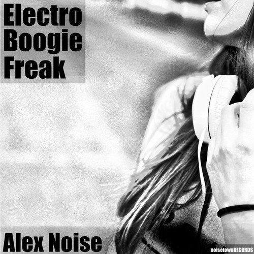 Alex Noise-Electro Boogie Freak