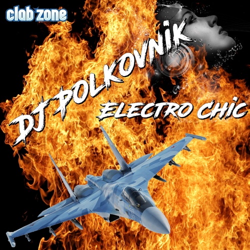 DJ Polkovnik-Electro Chic