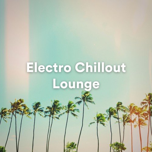 Electro Chillout Lounge
