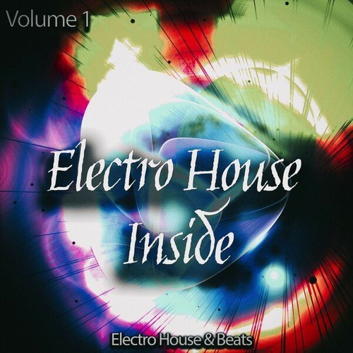 Electro House Inside, Vol. 1 (Electro House & Beats)