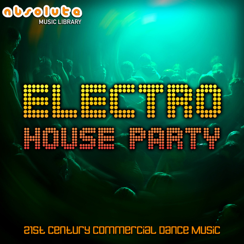 Absolute Music-Electro House Party