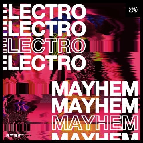 Various Artists-Electro Mayhem, Vol. 39