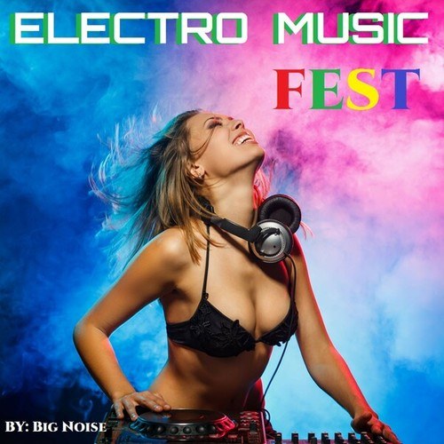 Big Noise-Electro Music Fest