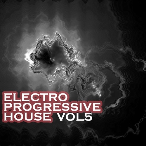 Electro Progressive House, Vol. 5