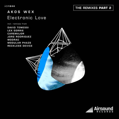 Akos Wex, David Temessi, Lex Gorrie, Caremajor, Jorg Rodriguez, MODRAC, Modular Phaze, Reckless Device-Electronic Love Remixes, Pt. 2