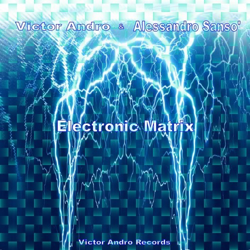 Victor Andro, Alessandro Sanso'-Electronic Matrix