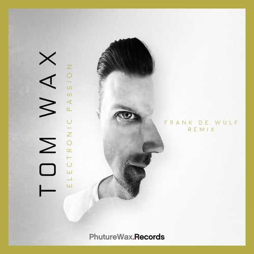 Tom Wax, Frank De Wulf-Electronic Passion (Frank De Wulf Remix)