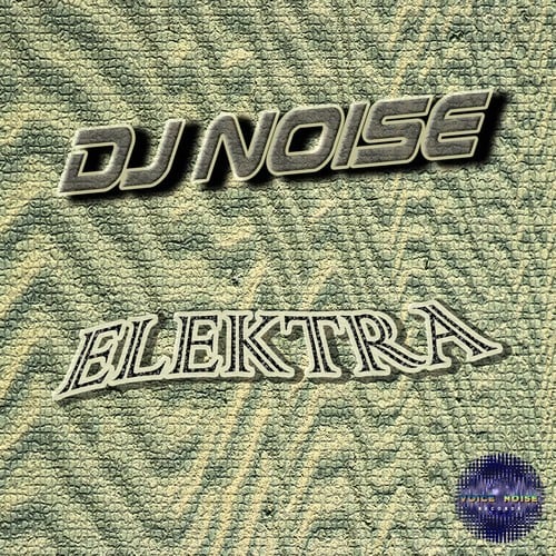 DJ Noise, Pedro Delgardo, Daniel Redam-Elektra