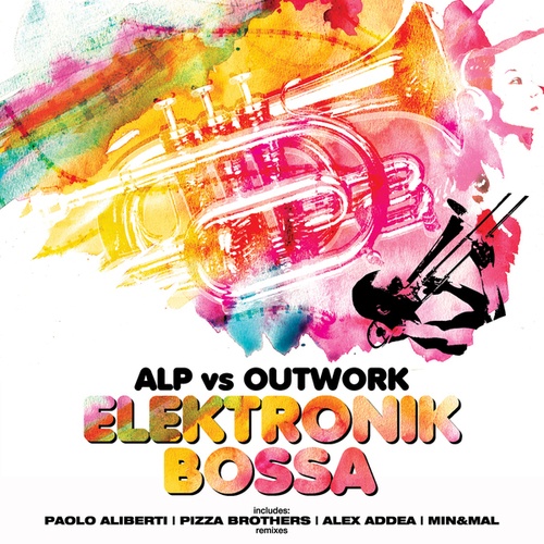 Alp, Outwork, Paolo Aliberti, Pizza Brothers, Alex Addea, Min&mal-Elektronik Bossa