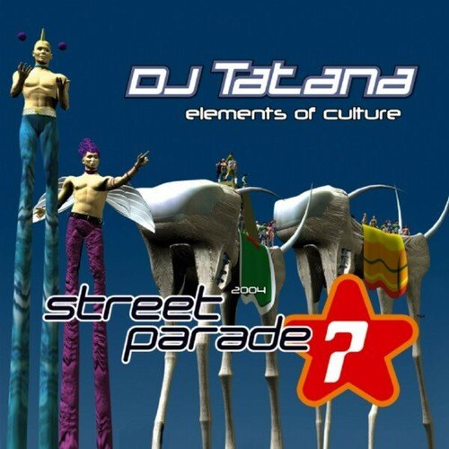 DJ Tatana, Tillmann Uhrmacher, Dave Joy-Elements of Culture (Official Street Parade Hymn 2004)