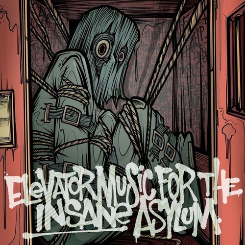 Elevator music for the insane asylum
