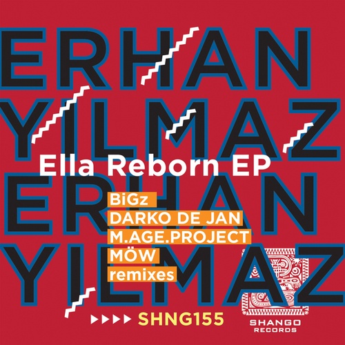 Erhan Yilmaz, BiGz, Darko De Jan, M.Age.Project, Mow-Ella Reborn EP