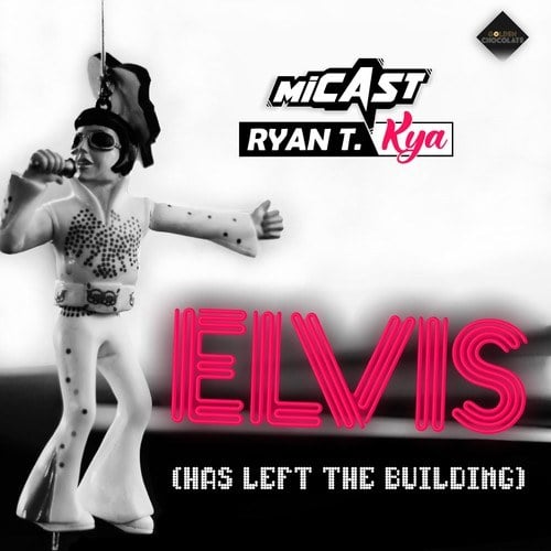 Micast, Ryan T., Kya-Elvis (Has Left the Building)