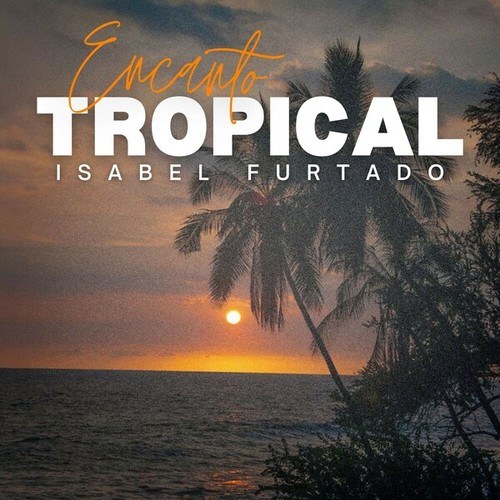 Encanto Tropical