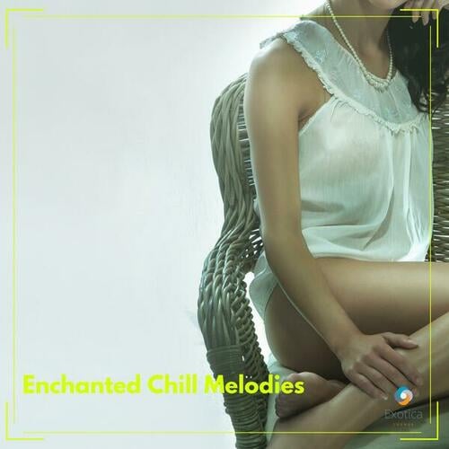Various Artists-Enchanted Chill Melodies