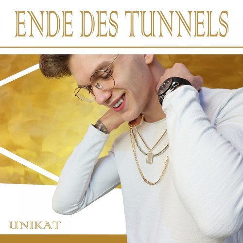 Unikat Music-Ende des Tunnels