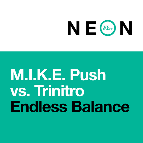 M.I.K.E Push, Push, Trinitro-Endless Balance