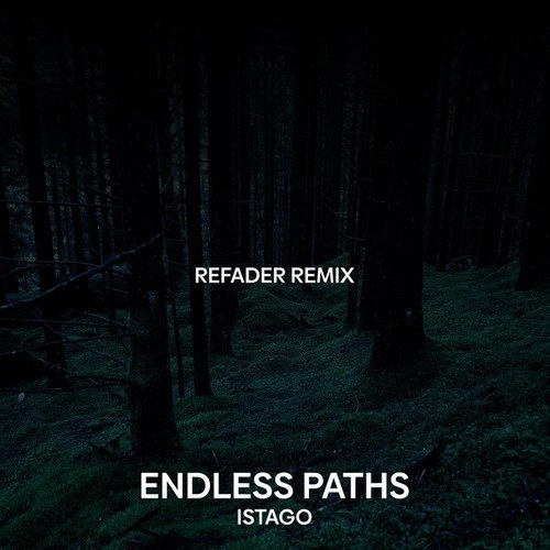Istago, Refader-Endless Paths (Refader Remix)