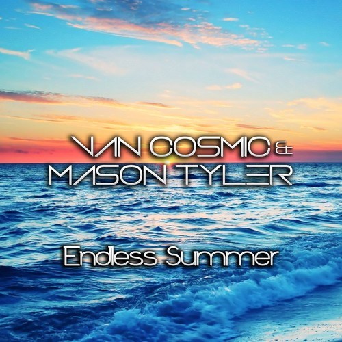 Van Cosmic, Mason Tyler-Endless Summer