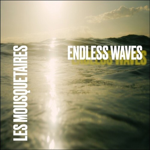 Les Mousquetaires-Endless Waves