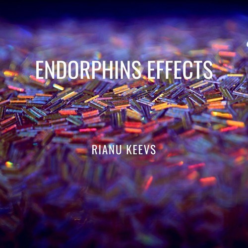 Rianu Keevs-Endorphins Effects