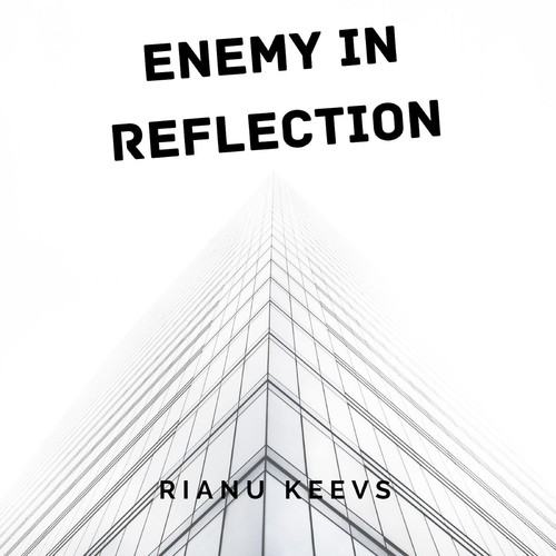 Rianu Keevs-Enemy in Reflection