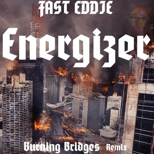 Fast Eddie, Burning Bridges-Energizer