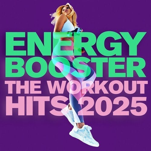 Energy Booster - The Workout Hits 2025