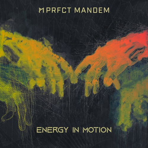 PRFCT Mandem-Energy In Motion