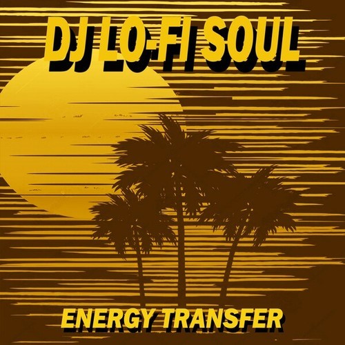 DJ Lo-Fi Soul-Energy Transfer