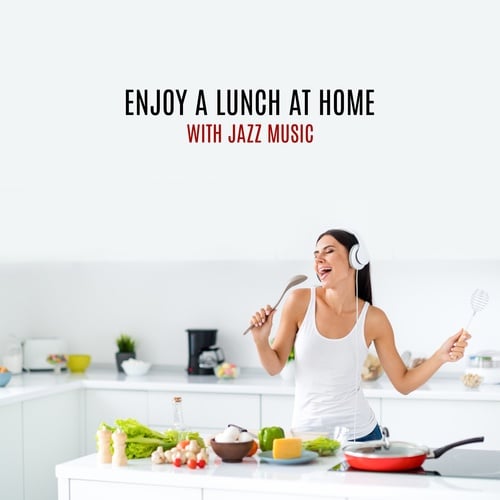 Enjoy a Lunch at Home. Pleasant Jazz Music During a Meal for Two