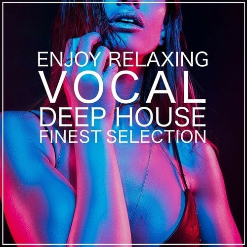 Various Artists-Enjoy Relaxing (Vocal Deep House Finest Selection)