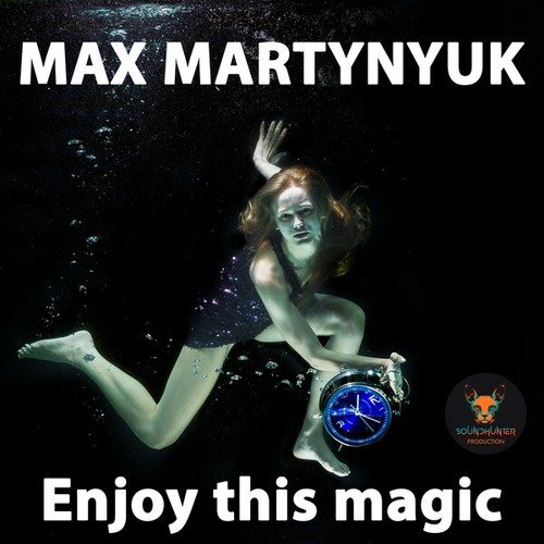 Max Martynyuk-Enjoy This Magic