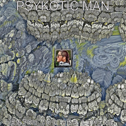 Psykotic Man-Enjoy You Are
