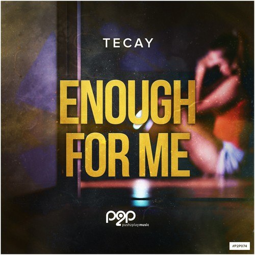 TeCay, TobiMorrow, Dan Kers, De-Grees, DJ THT-Enough for Me