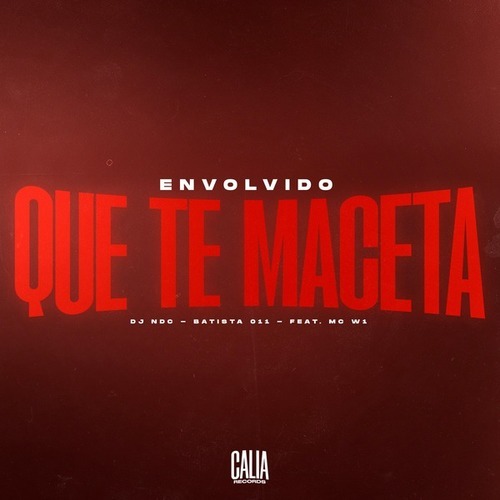 Batista 011, MC W1, Dj Ndc-Envolvido Que Te Maceta