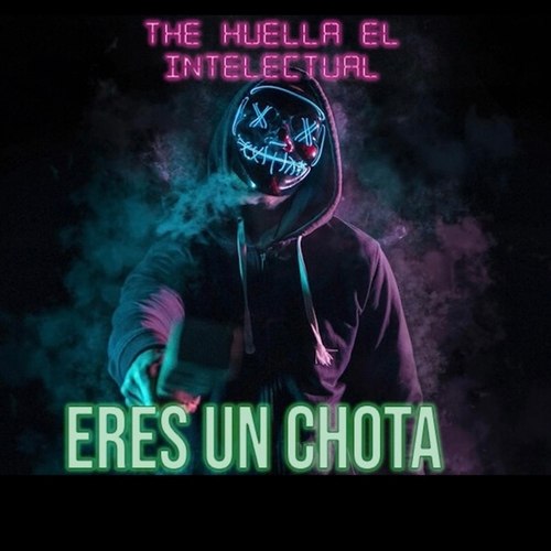 The Huellas-Eres un chota