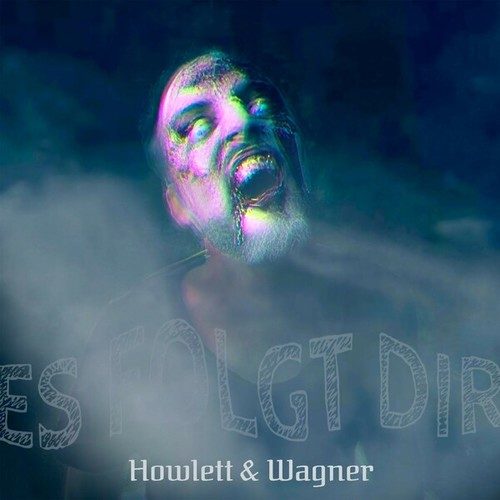 Howlett & Wagner-Es folgt dir