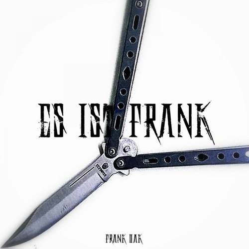 Frank Oak-Es ist Frank