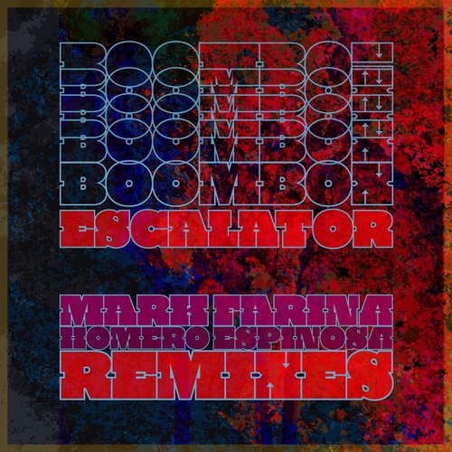 BoomBox, Mark Farina, Homero Espinosa-Escalator
