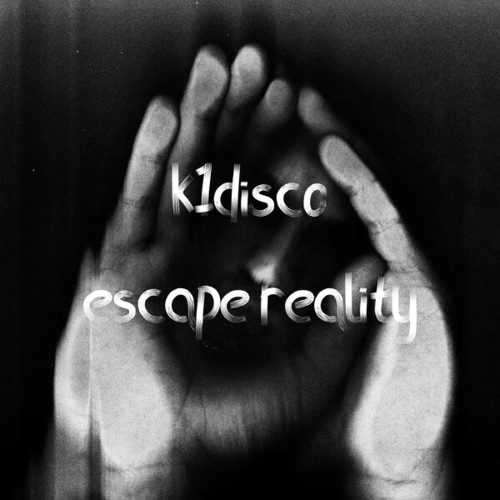 K1disco-Escape Reality