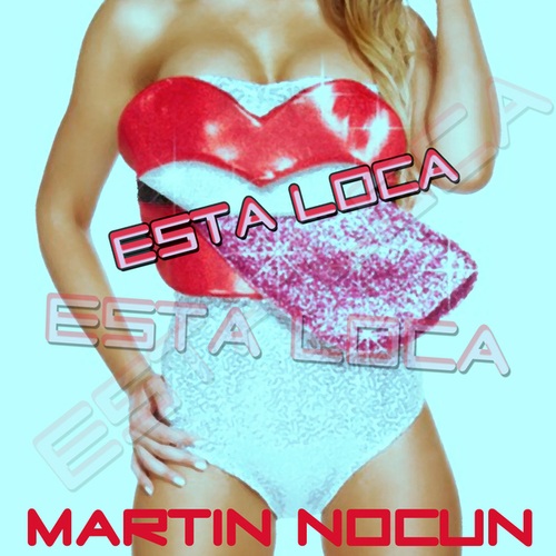 Martin Nocun-Esta Loca