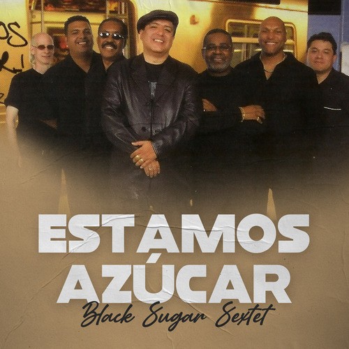 Black Sugar Sextet-Estamos Azúcar