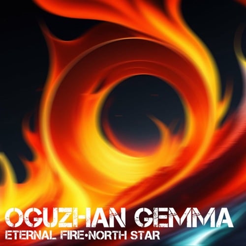 Oguzhan Gemma-Eternal Fire • North Star