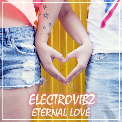 ElectroVibZ-Eternal Love