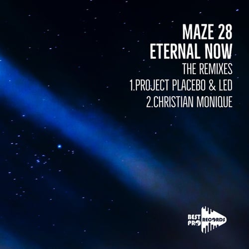 Maze 28, Christian Monique, Project Placebo, Ledmir-Eternal Now