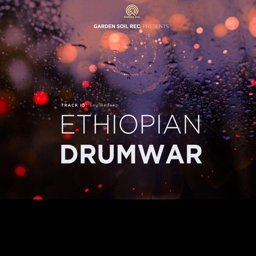 SoulReDeep-Ethiopian Drumwar