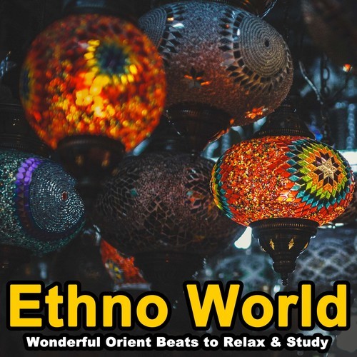 Various Artists-Ethno World (Wonderful Orient Beats to Relax & Study Music)